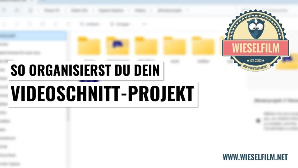 Videoschnitt Projekt organisieren