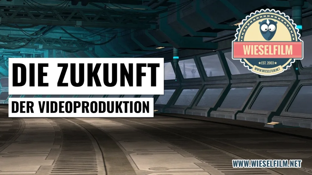 Die Zukunft der Videoproduktion