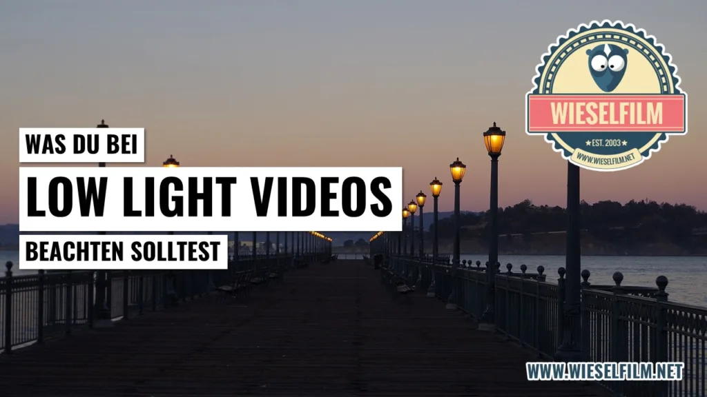 Was du bei Low-Light Videos beachten solltest