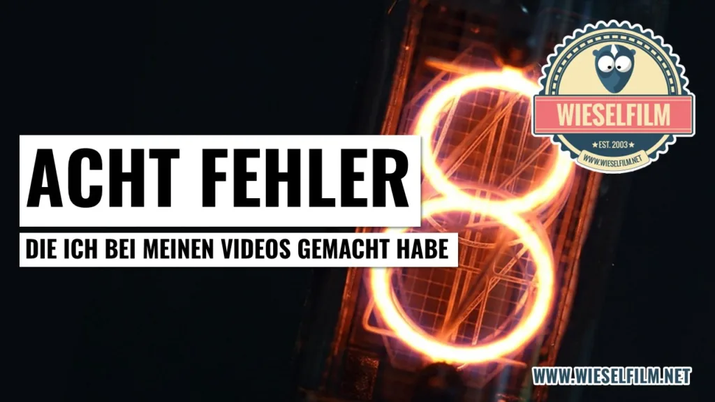 Acht Fehler, die ich bei meinen Videos gemacht habe